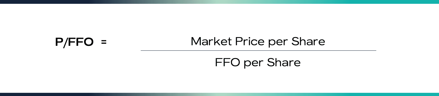 P/FFO = Market Price per Share / FFO per Share